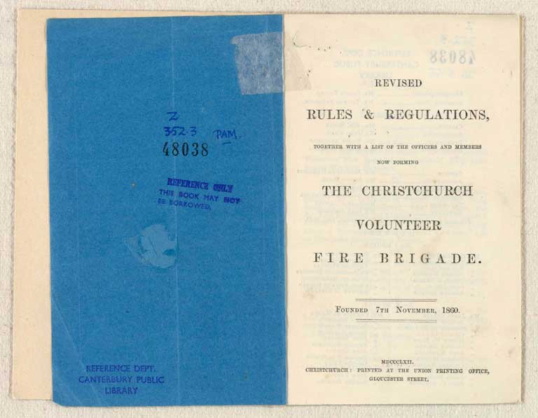 Image of Revised rules & regulations, together with a list of the officers and members now forming the Christchurch Volunteer Fire Brigade, founded 7th Nov., 1860. 1862