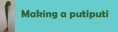 Making a putiputi Making a putiputi