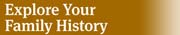 Explore Your Family History