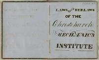 Thumbnail Image of Laws and bye-laws of the Christchurch Mechanics' Institute