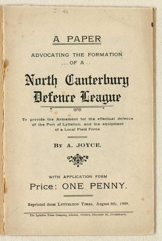 Image of A paper advocating the formation of a North Canterbury defence league to provide the armament for the effectual defence of the Port of Lyttelton, and the equipment of a local field force. 1909