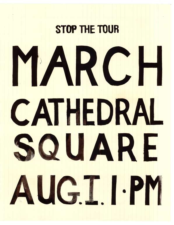 Stop the Tour. March Cathedral Square. Stop the Tour. March Cathedral Square.